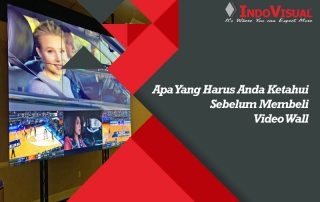 Apa-Yang-Harus-Anda-Ketahui-Sebelum-Membeli-Video-Wall
