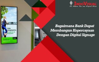 Bagaimana-Bank-Dapat-Membangun-Kepercayaan-Dengan-Digital-Signage