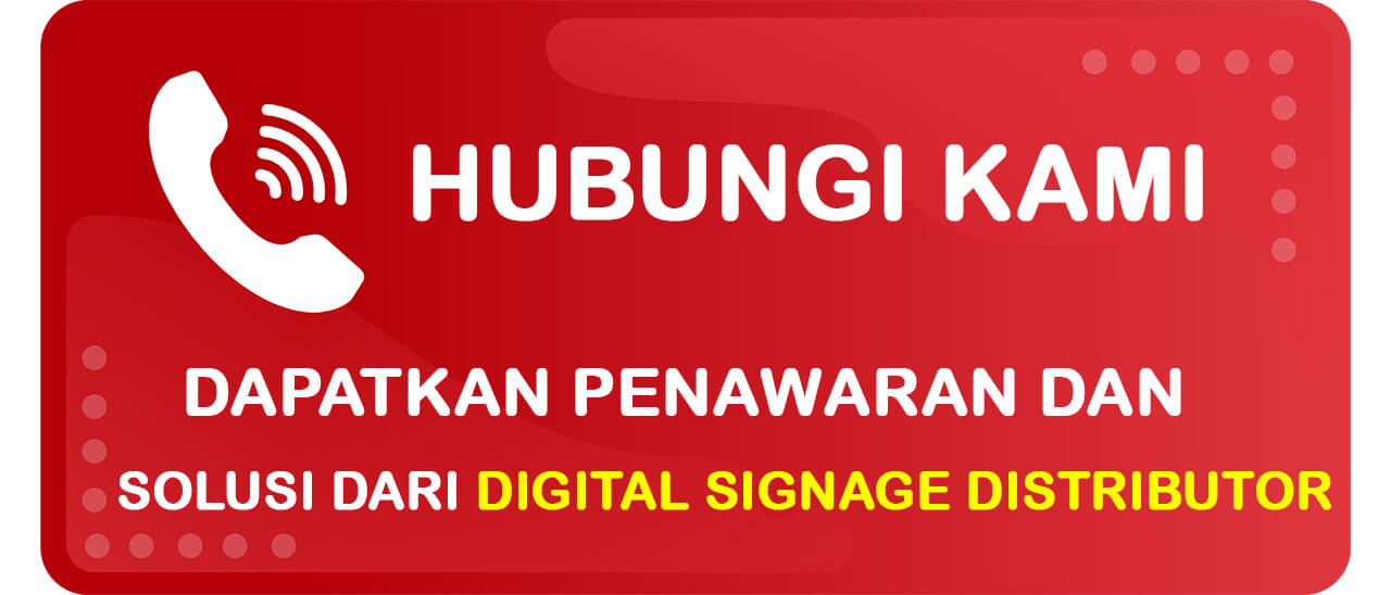 Tombol untuk Menghubungi Digital Signage Distributor Terbaik di Indonesia